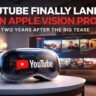 YouTube Finally Lands on Apple Vision Pro