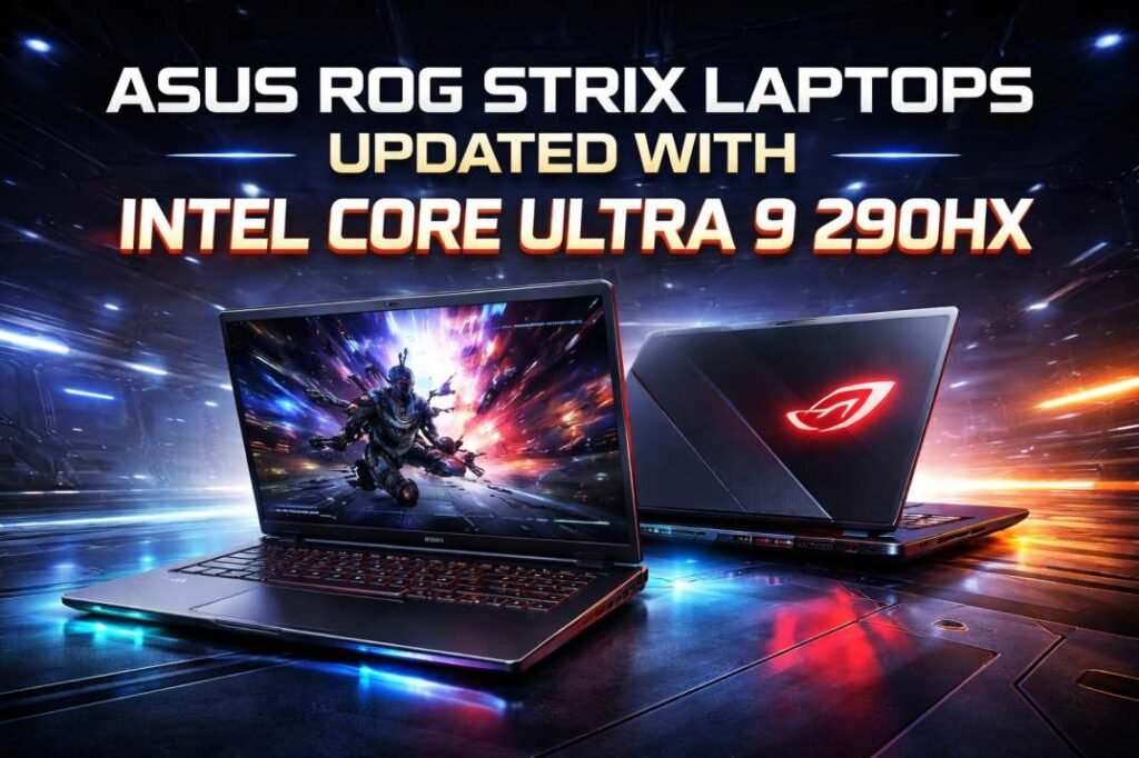 ASUS ROG Strix Gaming Laptops Updated With Intel Core i9-290HX