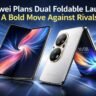 Huawei Plans Dual Foldable Launch: A Bold Move Against Rivals