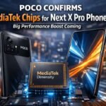 Poco Confirms MediaTek Chips for Next X Pro Phones: Big Performance Boost Coming