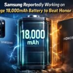 Samsung Reportedly Working on a Huge 18,000 mAh Battery to Beat Honor.